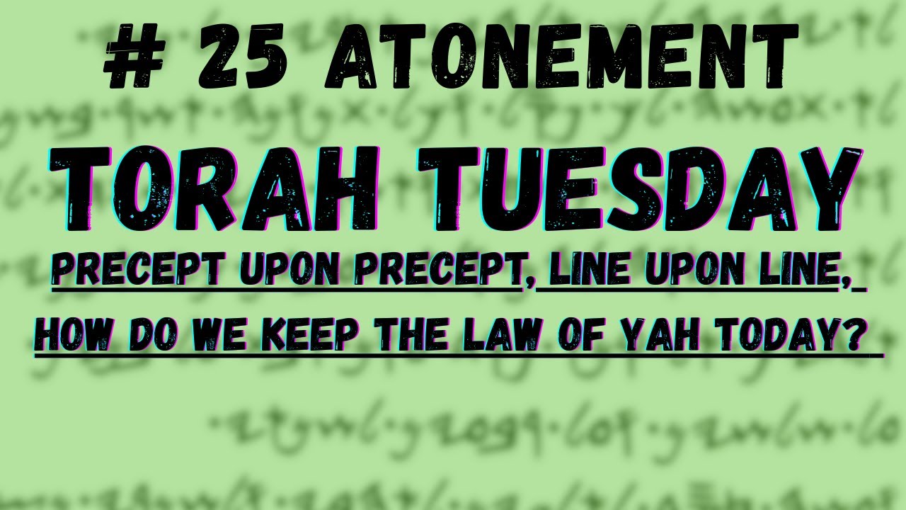 Torah Tuesday #25 Atonement Leviticus 16 & 17