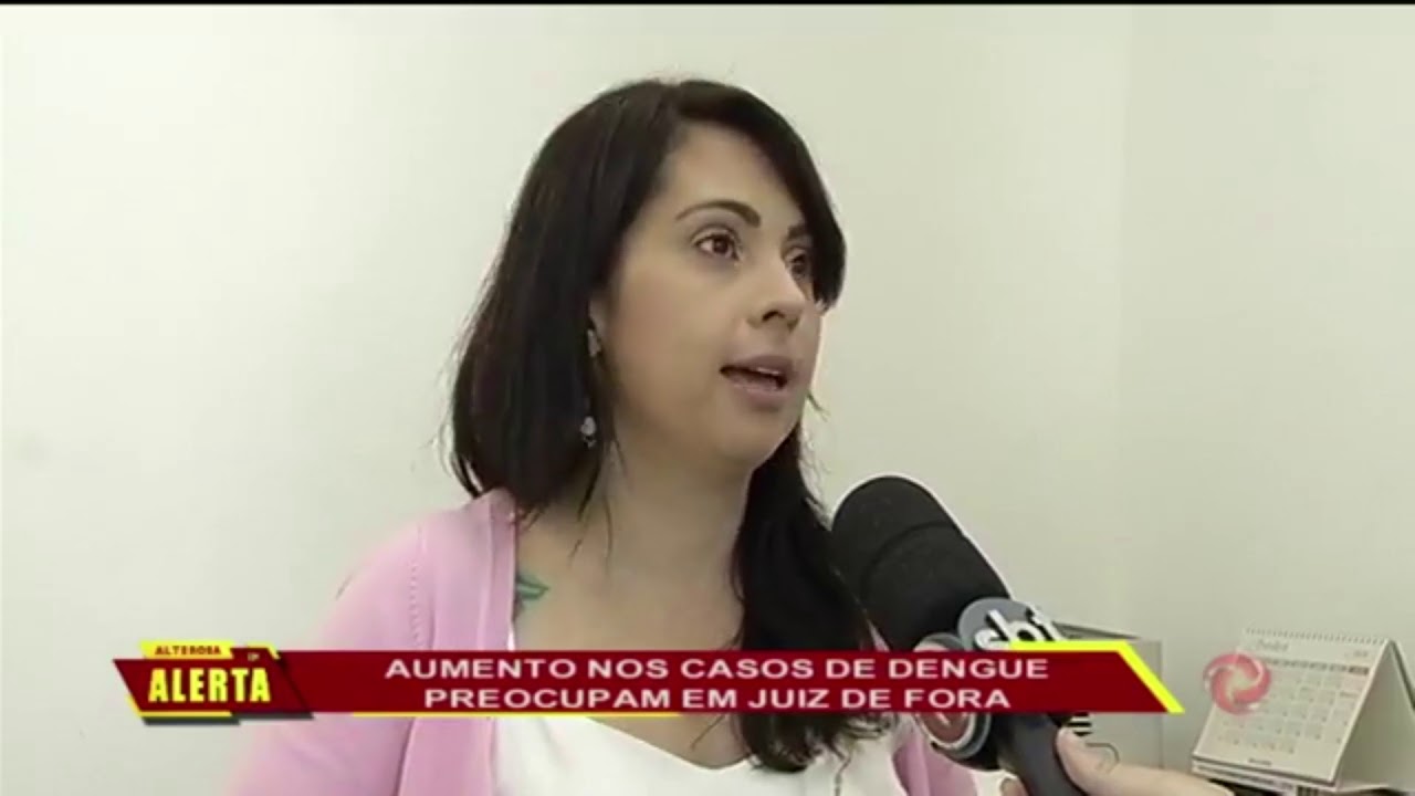 JF: Aumento nos casos de dengue preocupam