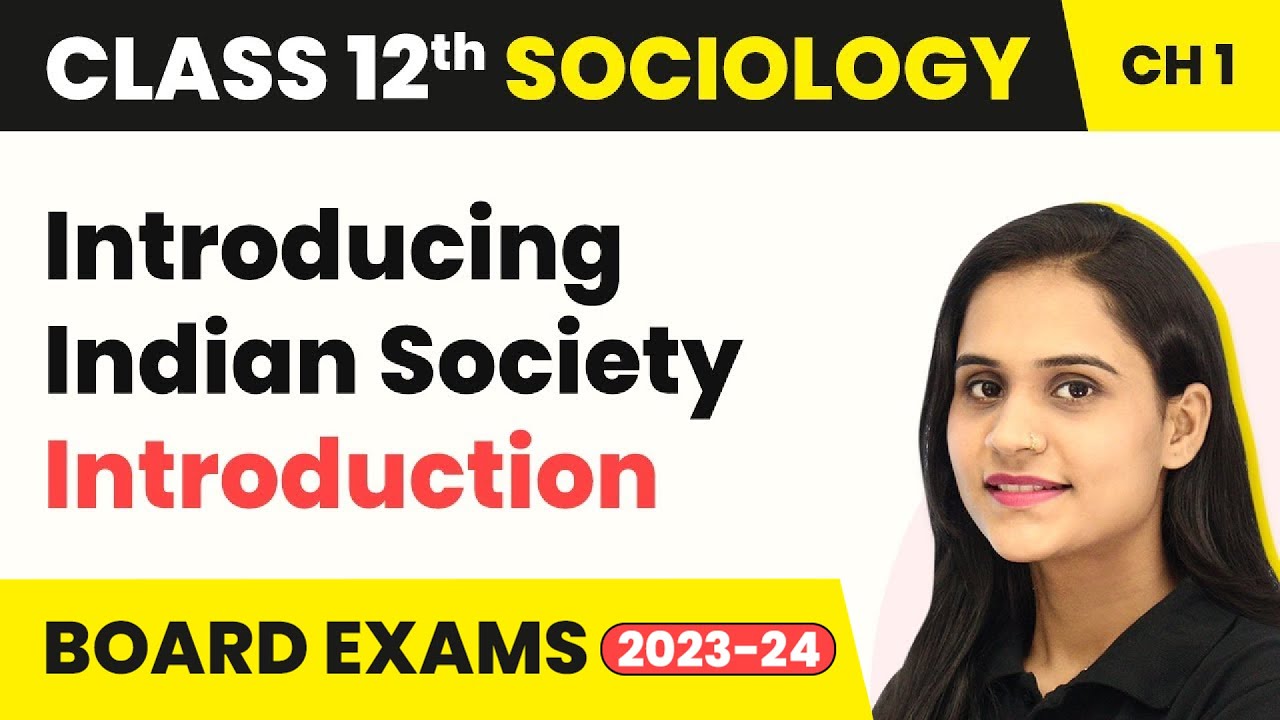 Class 12 Sociology Chapter 1 | Introduction - Introducing Indian Society 2025-26