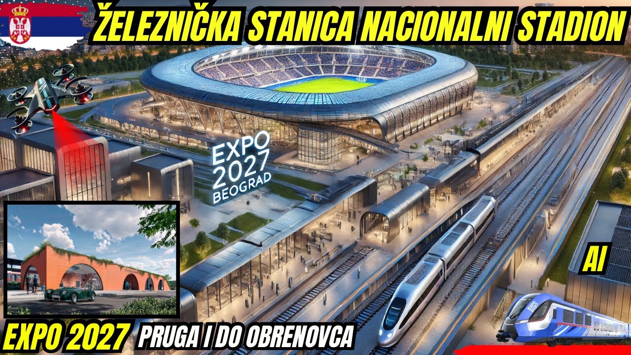 Beograd Železnička stanica Nacionalni stadion EXPO 2027 PROJEKAT, Aerodrom Nikola Tesla #beograd