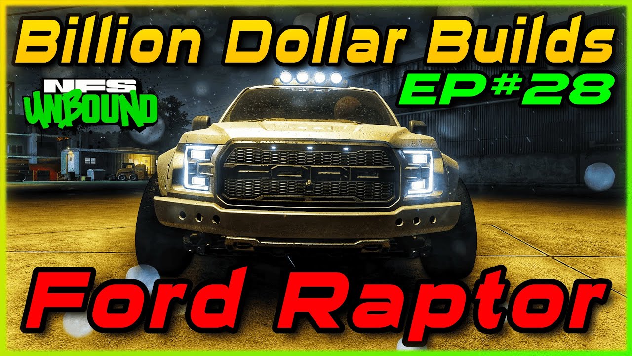 Ford Raptor - Billion Dollar Builds EP #28 - Need for Speed Unbound