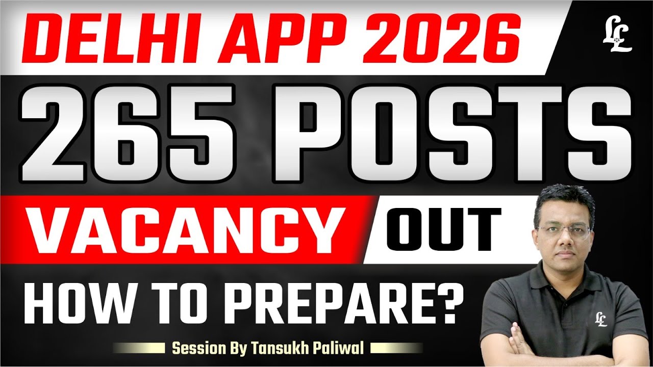 265 Posts VACANCY OUT !! Delhi APP  | Linking Laws |