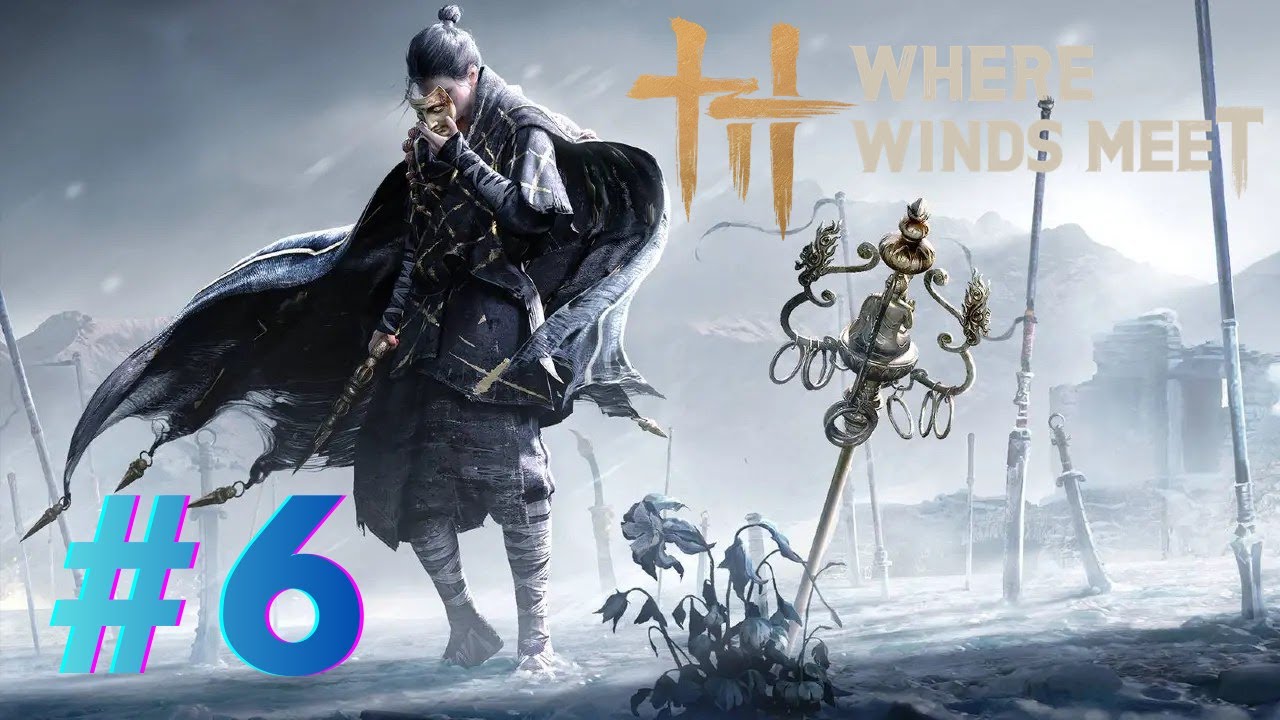 🔴 WHERE WINDS MEET LIVE PART - 6