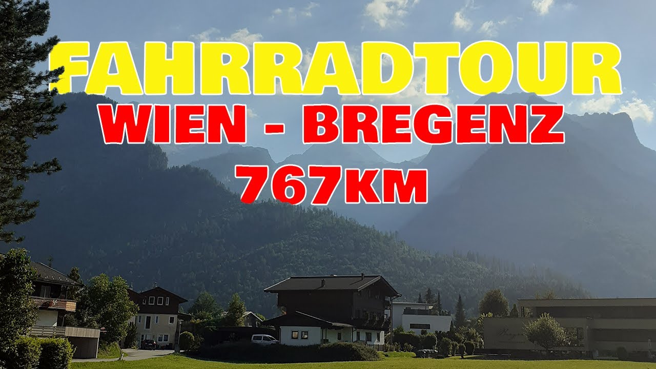 Fahrradtour durch Österreich | Wien - Bregenz 767km