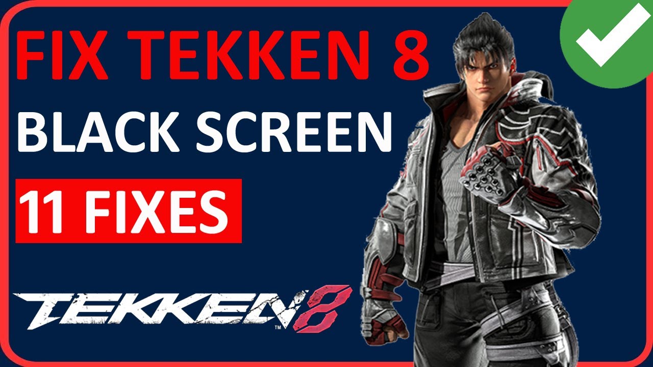 How To Fix Tekken 8 Stuck on Black Screen on PC | TEKKEN 8 BLACK SCREEN ON STARTUP FIX