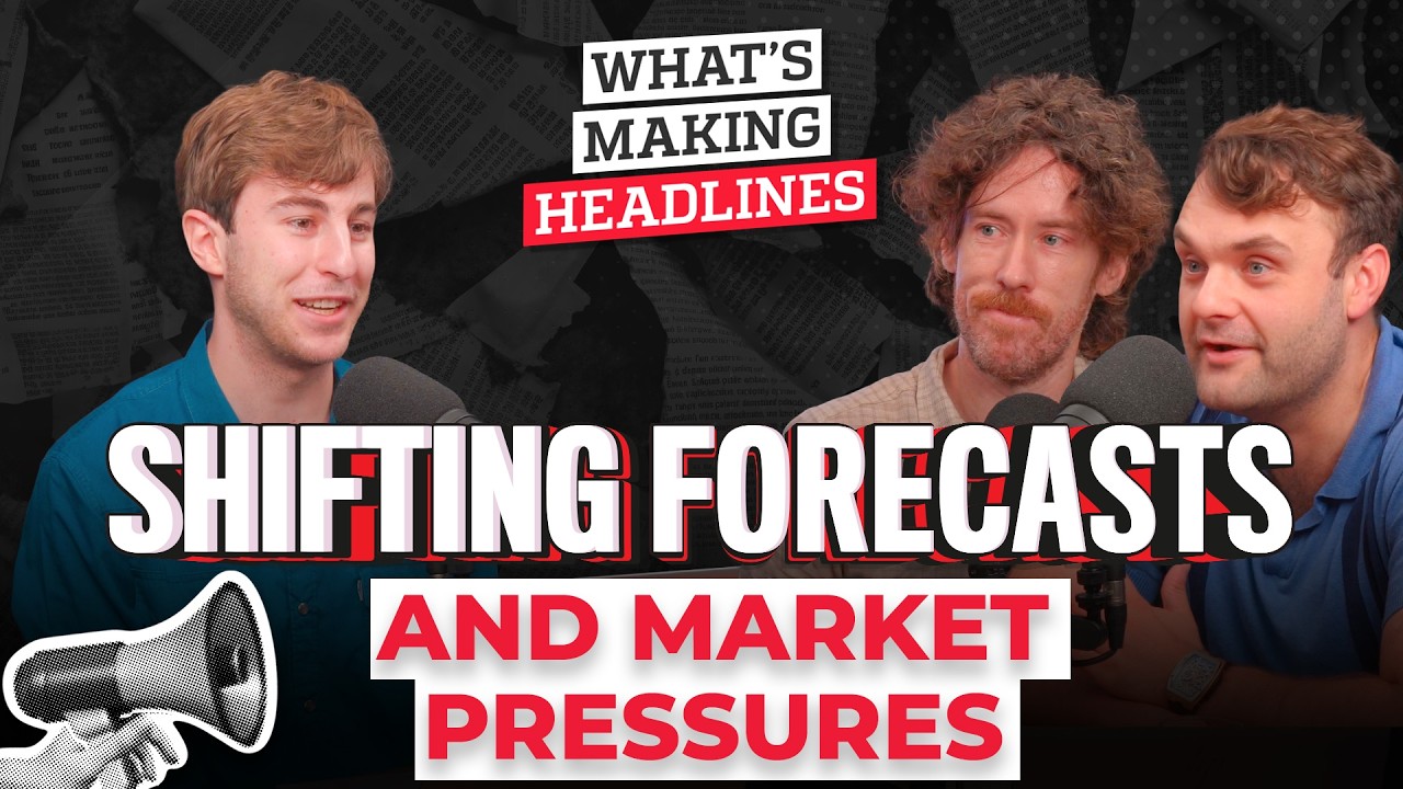 What’s Making Headlines – Shifting forecasts and market pressures