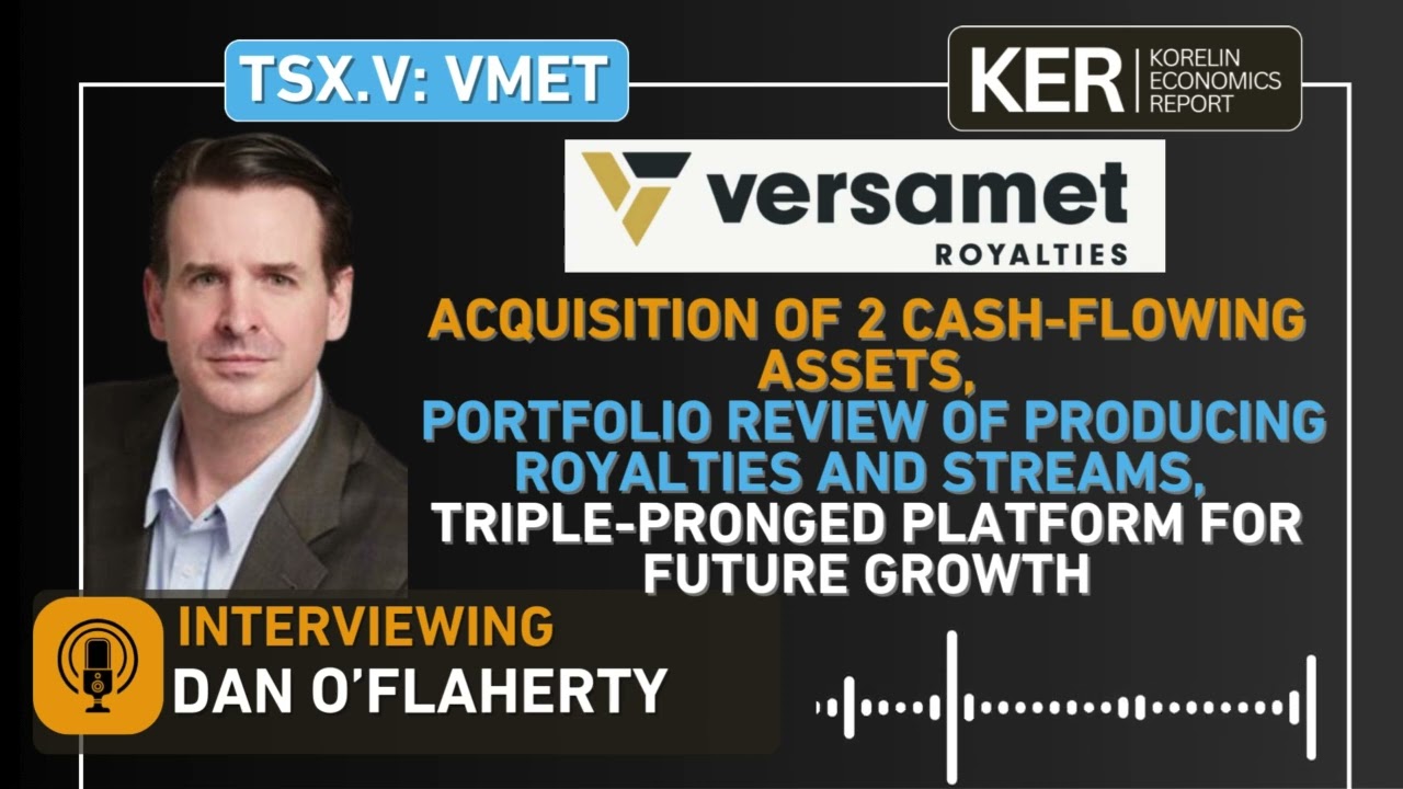 Versamet Royalties – Acquisition Of 2 Cash-flowing Assets, Portfolio Review Of Producing Royalties