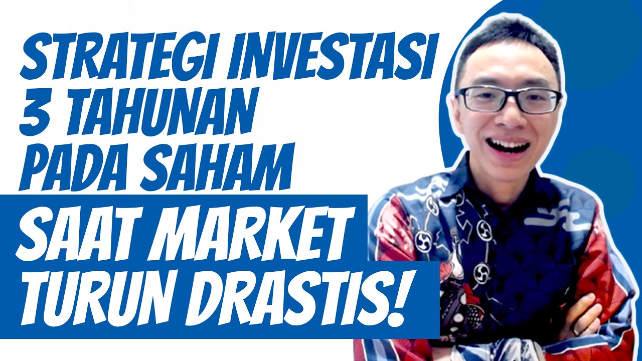 Strategi investasi 3 TAHUNAN PADA SAHAM saat market TURUN DRASTIS!!! | Belajar investasi saham