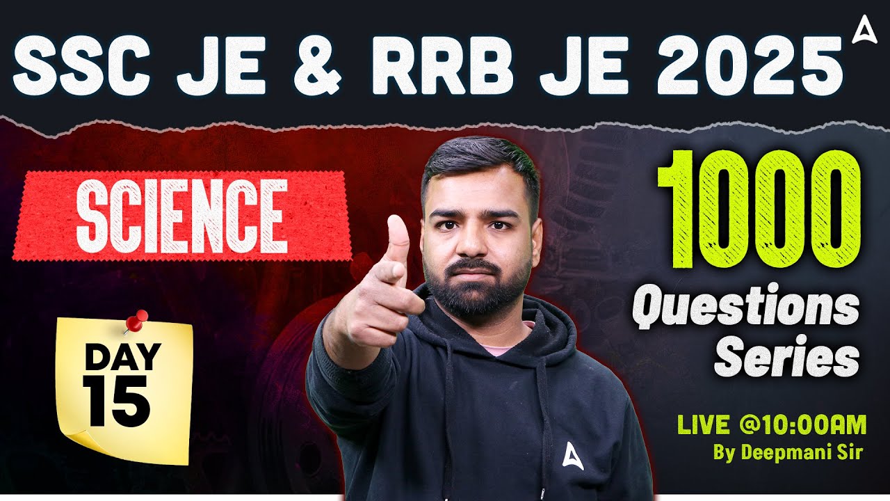 SSC JE | RRB JE 2025 | Science 1000 Questions Series Day 15 🔬 Live @10 AM by Deepmani Sir