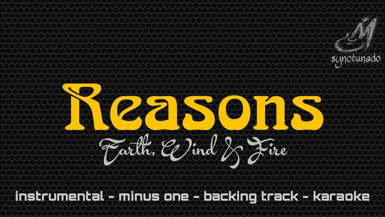 REASONS [ EARTH, WIND & FIRE ] INSTRUMENTAL | MINUS ONE