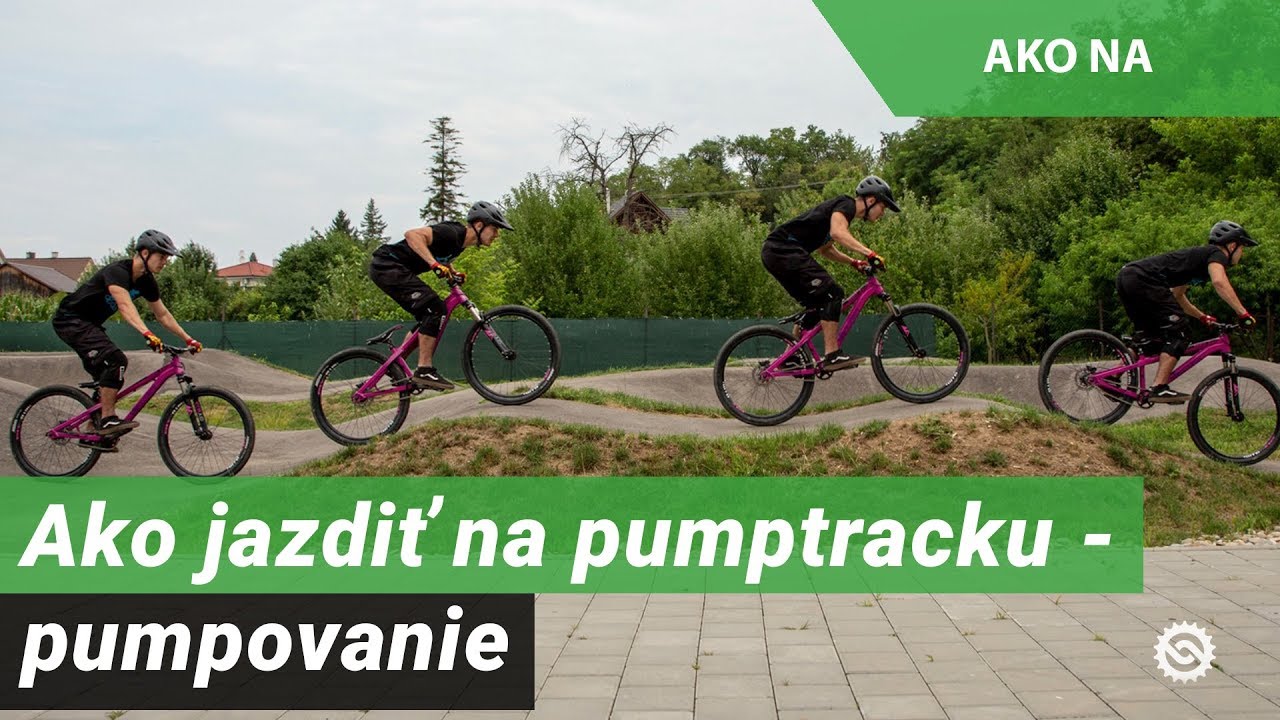 Ako jazdiť na pumptracku - pumpovanie