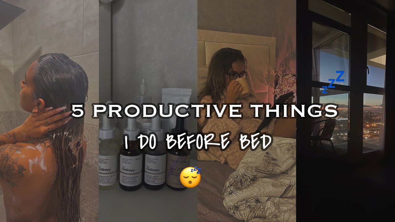 5 Things I Do Before I Go To Bed || Productive Bedtime Routine 😴💤