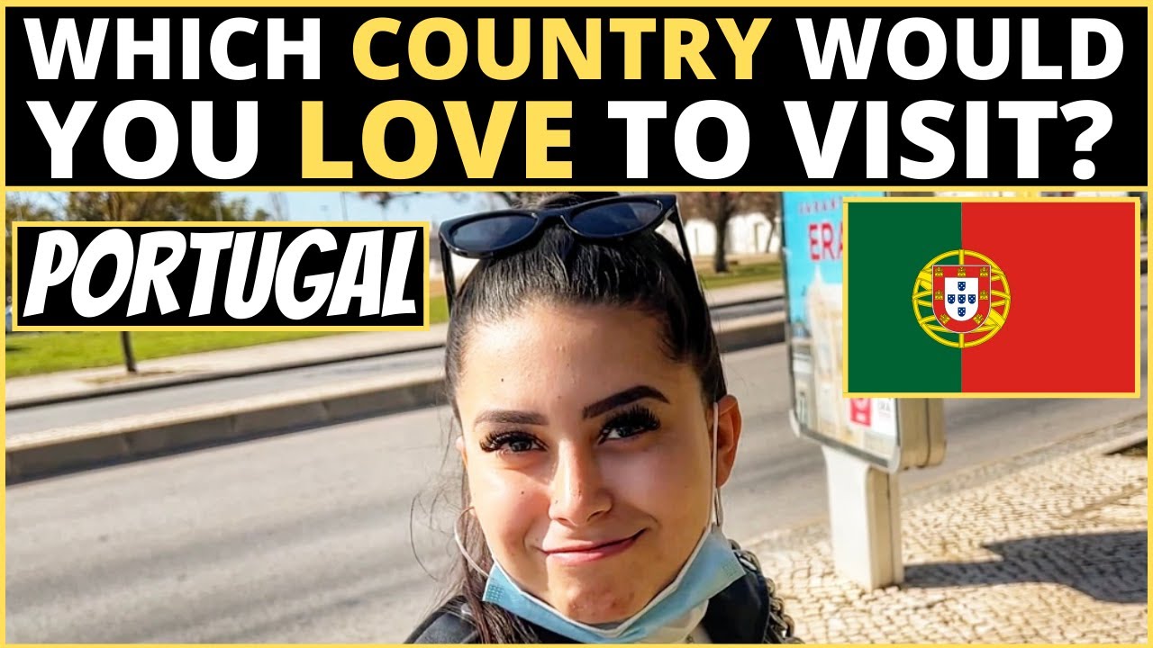 Which Country Would You LOVE To Visit? | PORTUGAL