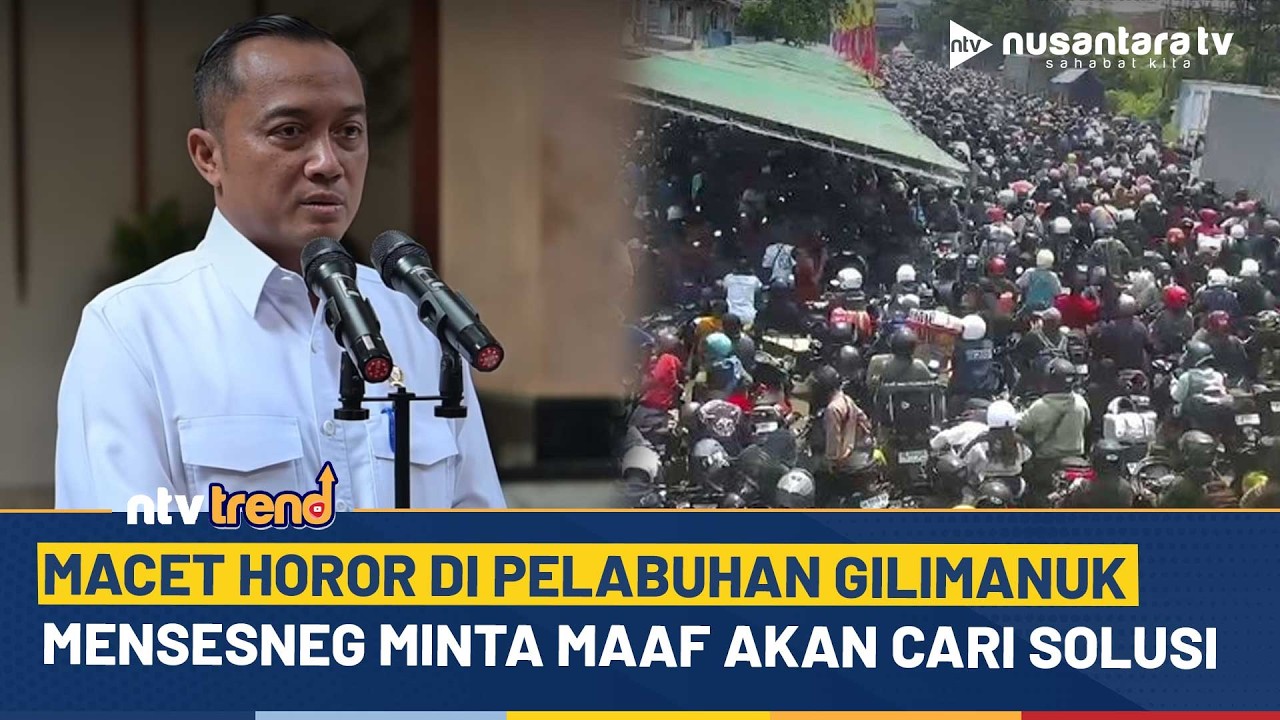 Macet Horor di Pelabuhan Gilimanuk, Mensesneg Minta Maaf dan Janji Cari Solusi | NTV