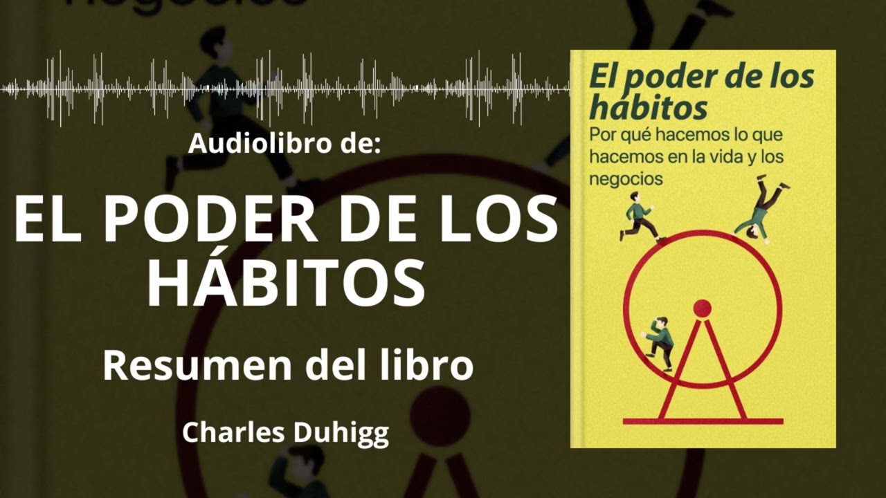 EL PODER DE LOS HÁBITOS - Resumen del Libro | Audiolibro - Ideas Clave CHARLES DUHIGG | Voz + PDF 📥