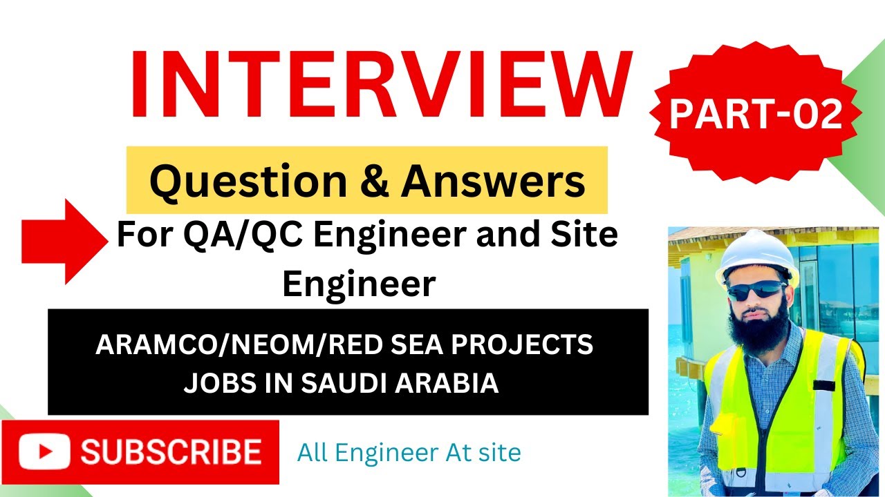 Interview Question and Answers for QA/QC Engineer & Site Engineer NEOM/ARAMCO/RSG Projects Part-2