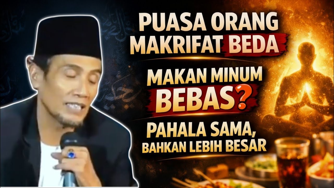 MAKAN & MINUM SAAT PUASA? Ini Penjelasan Puasa Orang Makrifat yang Jarang Dibahas