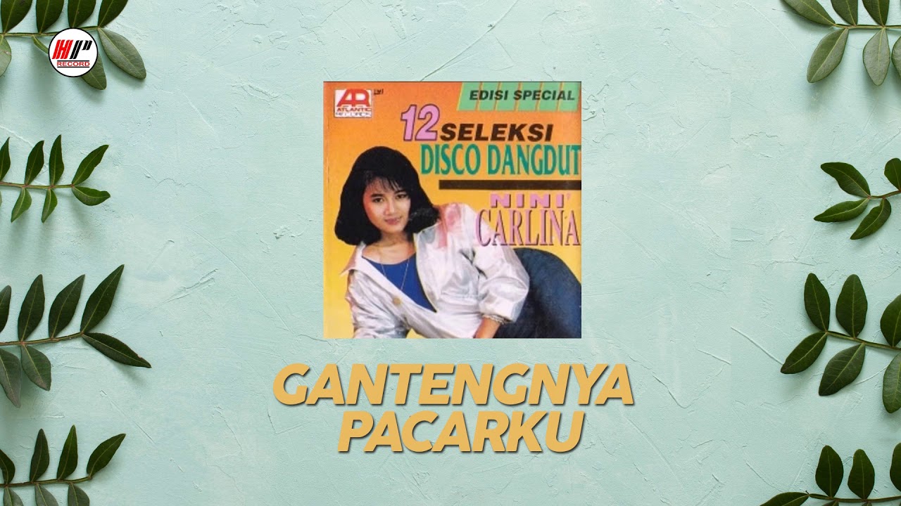 Nini Carlina - Gantengnya Pacarku (Official Audio)