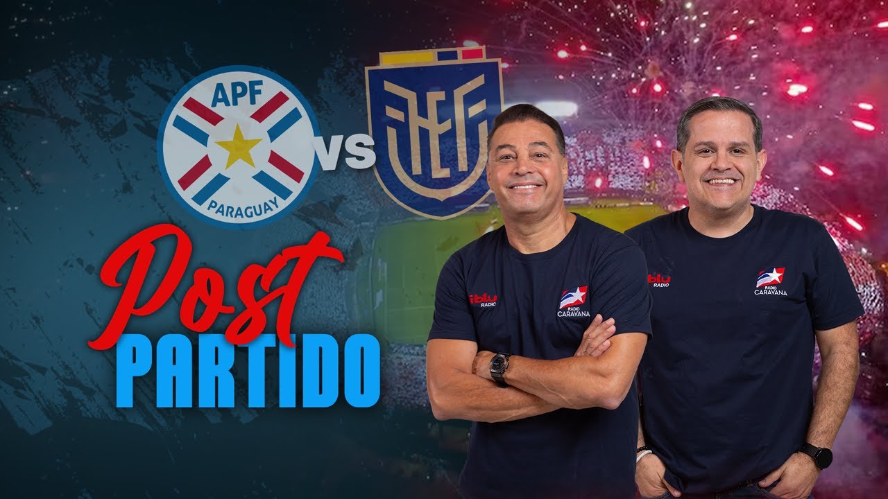 🔴 POST PARTIDO PARAGUAY VS ECUADOR