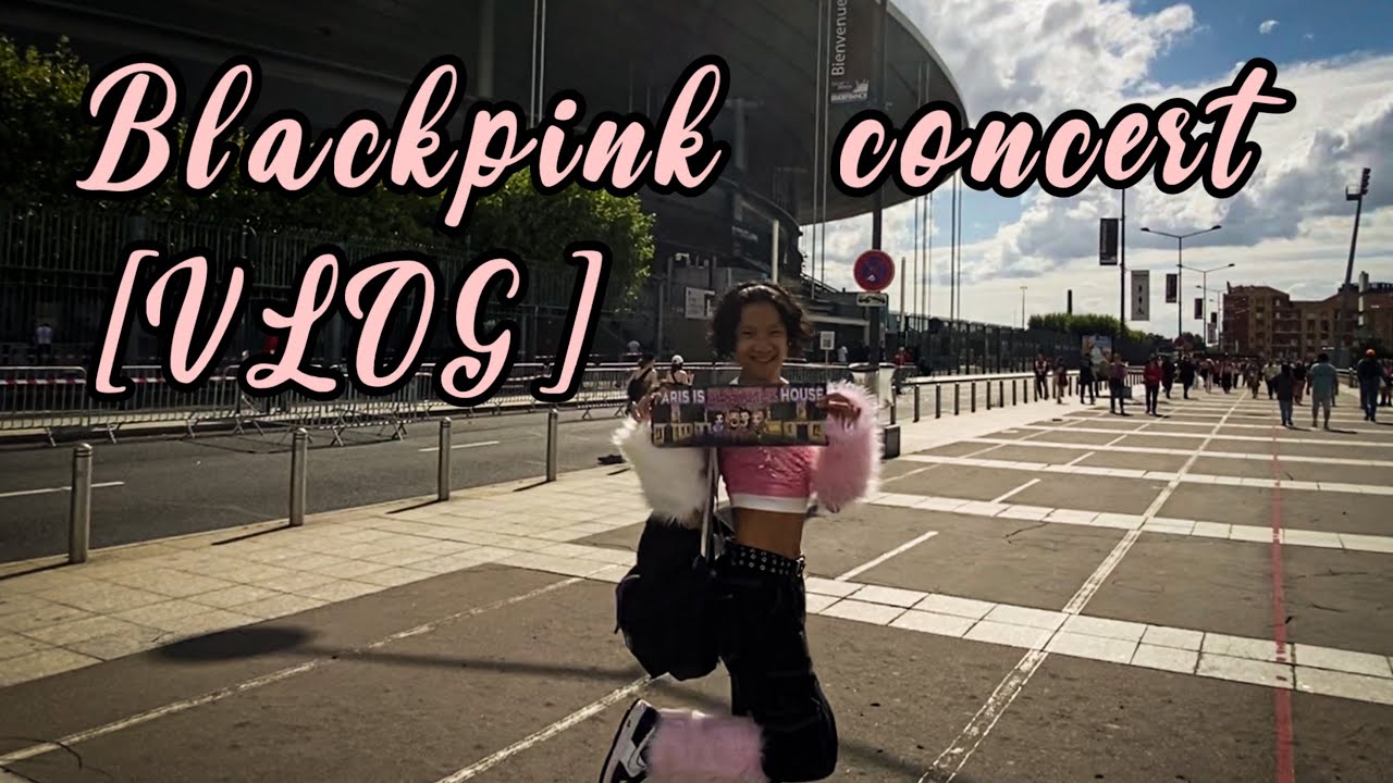 [VLOG] BLACKPINK in Paris STADE DE FRANCE !!