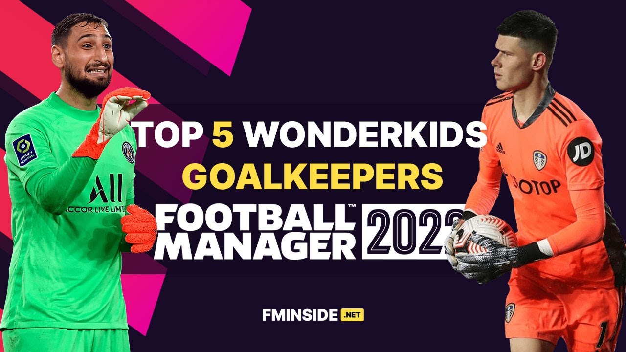 Top 5 Wonderkids - Goalkeepers | Football Manager 2022