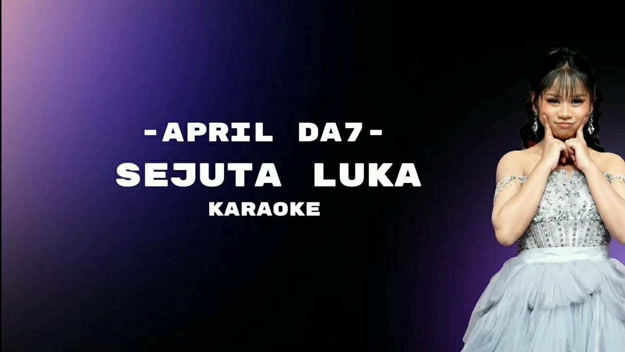 April DA7 - Sejuta Luka - ft Ava Victoria || karaoke version versi april DA7