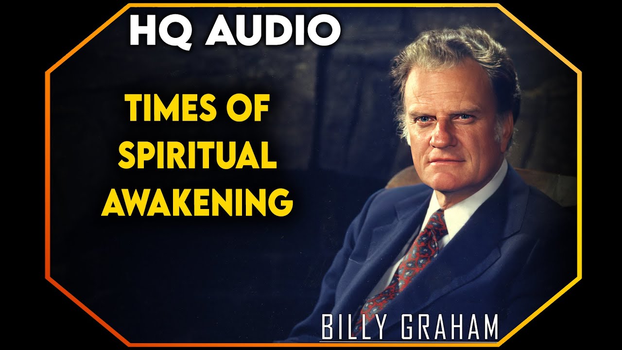 Times Of Spiritual Awakening #BillyGraham #God #Jesus #Christ