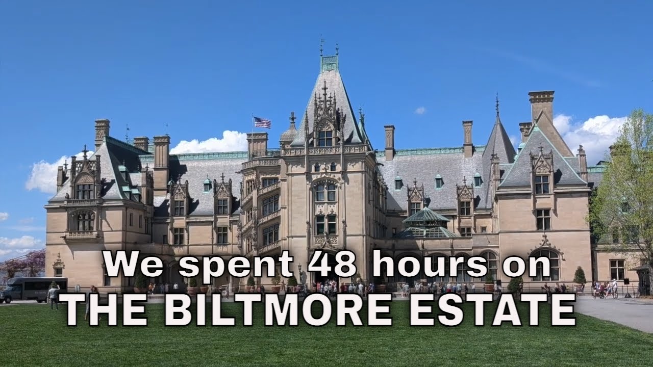 We spent 48 hours on the Biltmore Estate - Asheville, North Carolina