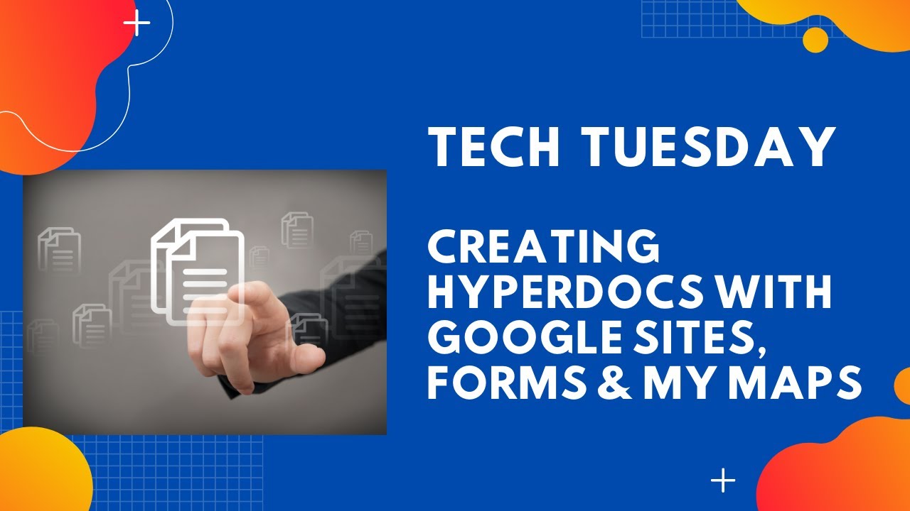 S5 E16 Creating HyperDocs with Google Sites, Forms, and MyMaps