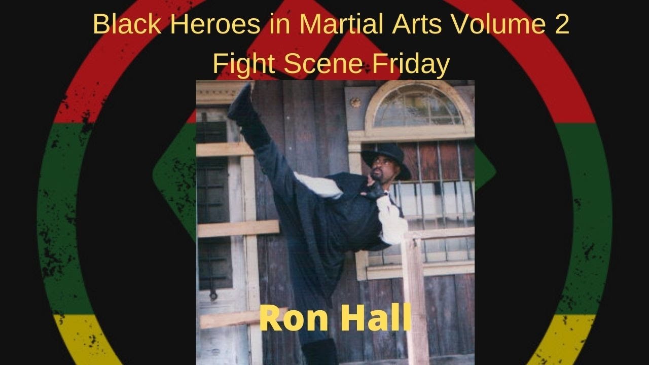 Fight Scene Friday Ron Hall | Black Heroes in the Martial Arts