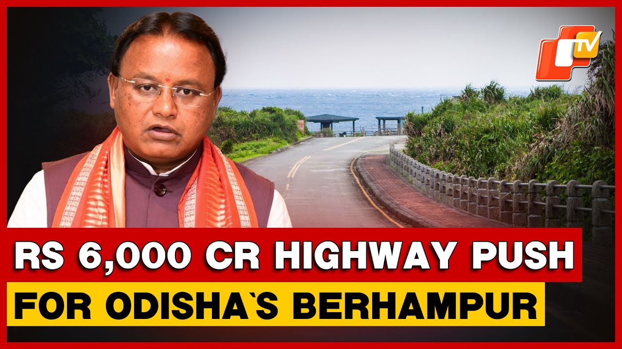 Odisha Announces Six-Lane Berhampur&ndash;Jeypore Economic Corridor, Unveils Urban Expansion Roadmap