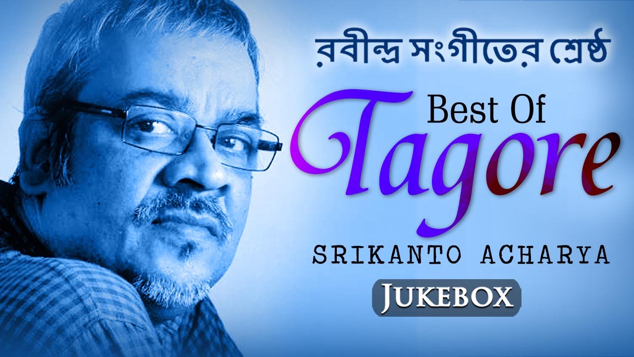 Best of Tagore Songs by Srikanto Acharya | Bengali Songs | Chirosakha