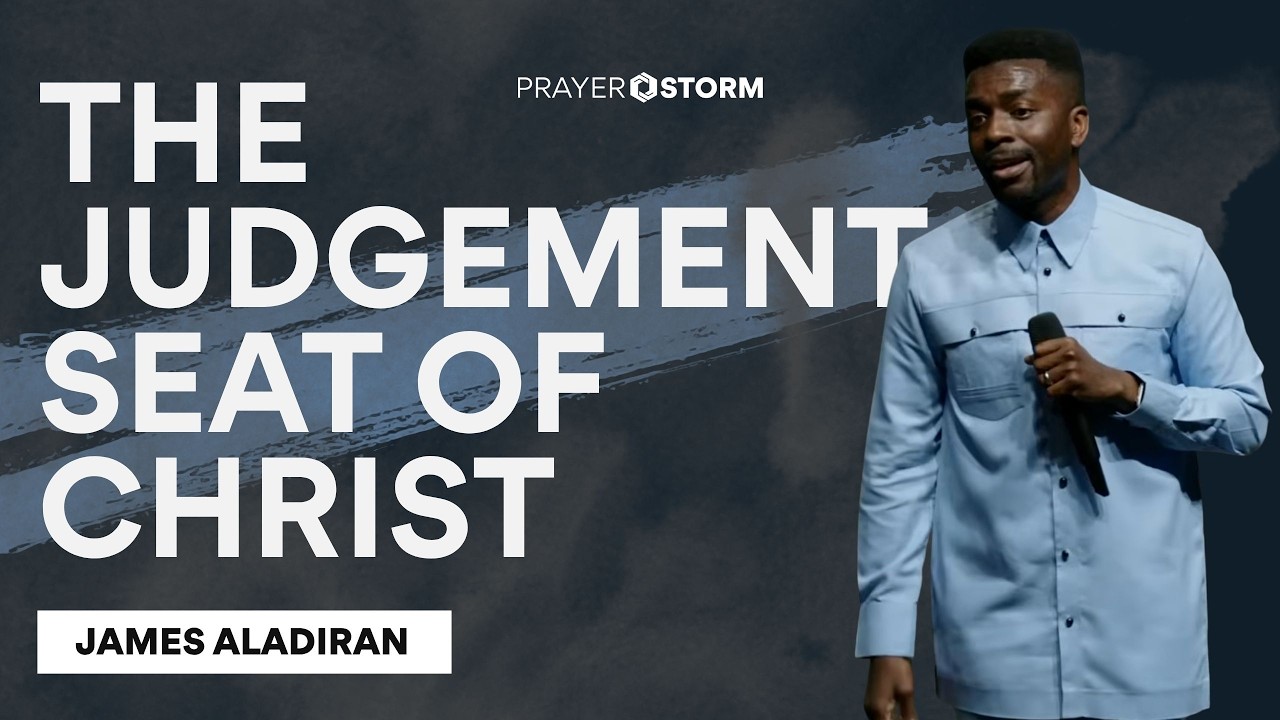 The Judgement Seat Of Christ | James Aladiran