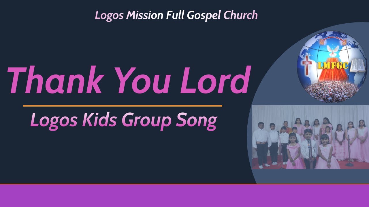 THANK YOU LORD | GROUP SINGING | LIVE RECORD | LMFGC |LOGOS MISSION FULL GOSPEL CHURCH | LOGOSKIDS