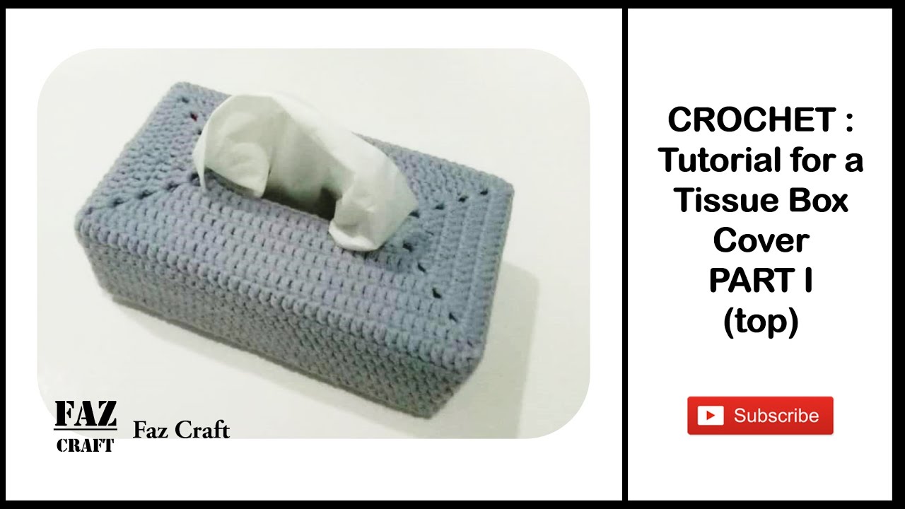 CROCHET : Tutorial for Tissue Box Cover (TBC) : PART I