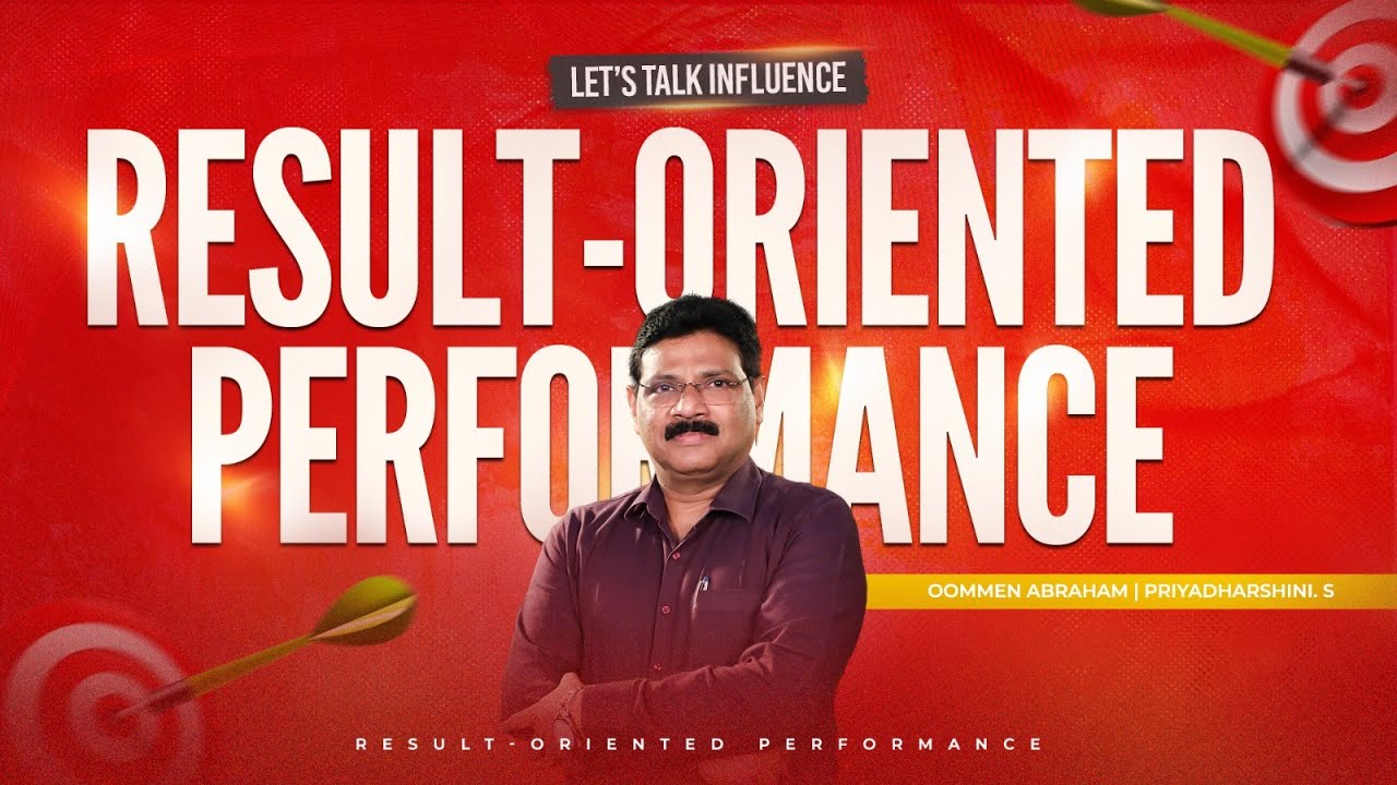 Result-Oriented Performance | Oommen Abraham | Let's Talk Influence