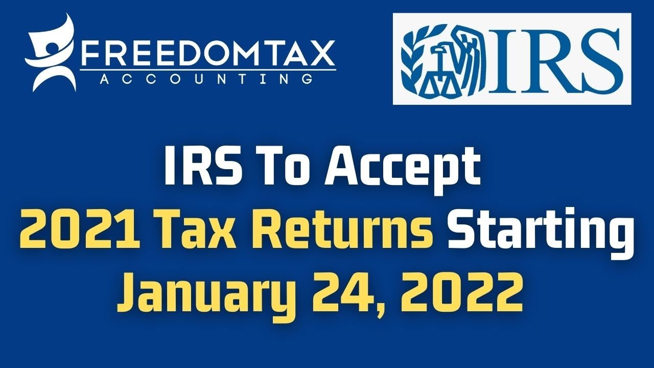 IRS Tax Season 2022: Start Date & Key Updates for 2021 Returns