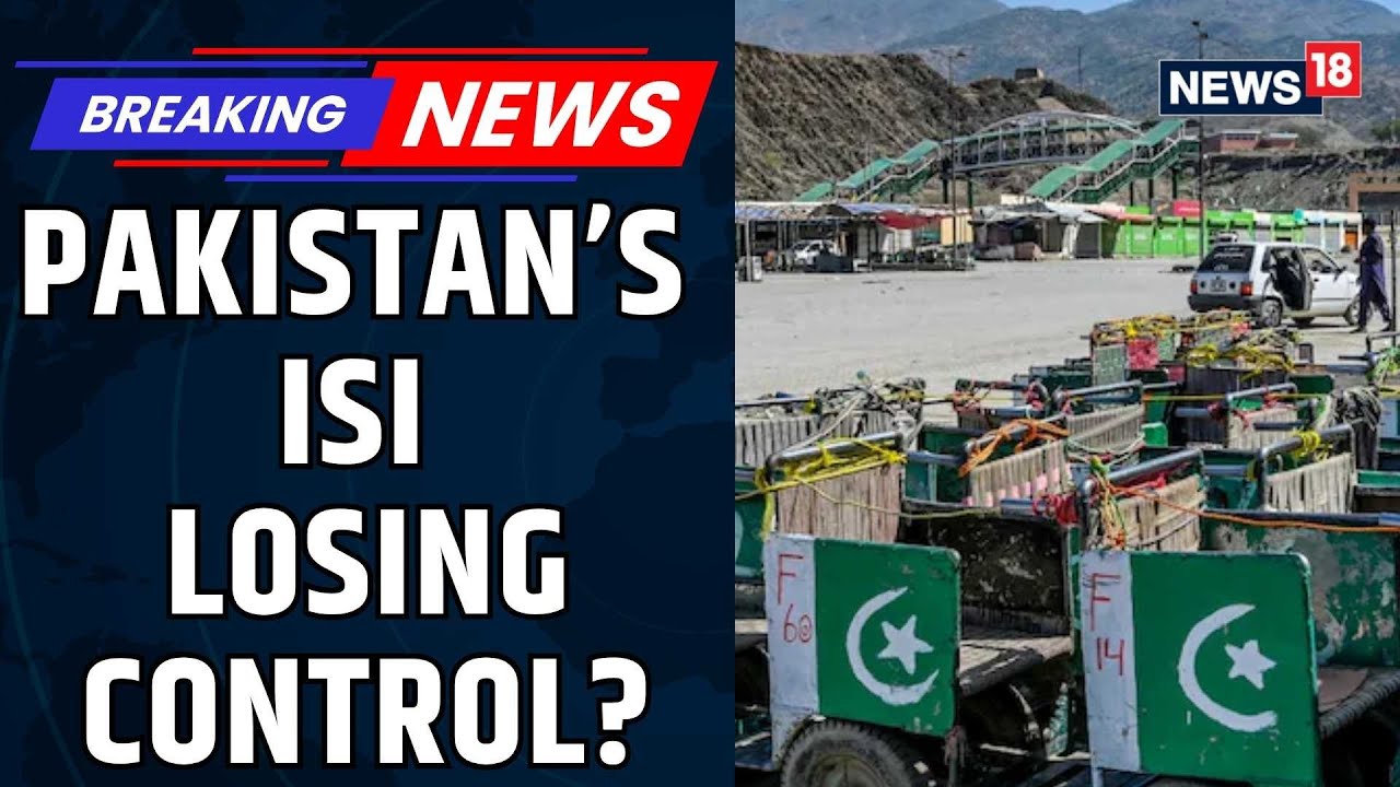 Pakistan&rsquo;s ISI Losing Control? India&ndash;Afghanistan Ties Strain Spy Agency | Pakistan News | News18