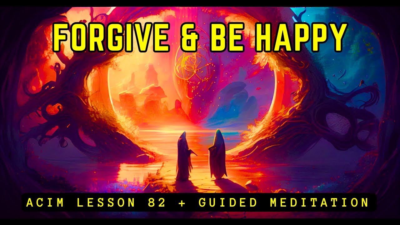 Unwavering Forgiveness: Healing the World Within | ACIM 82