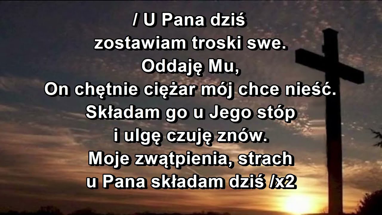 U PANA dziś zostawiam troski me