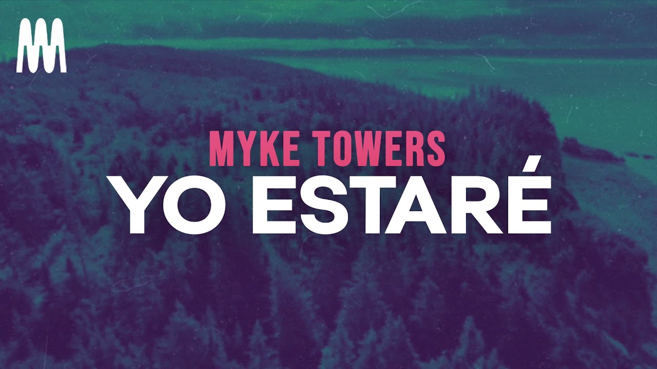 Myke Towers - Yo Estaré (Letra/Lyrics)