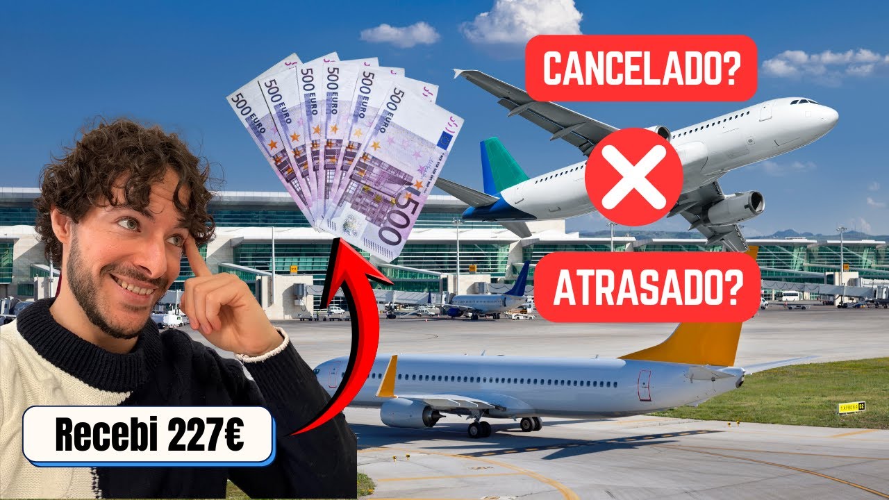 Voo Cancelado Ou Atrasado - O Que Fazer? (Como Recebi 227&euro;)
