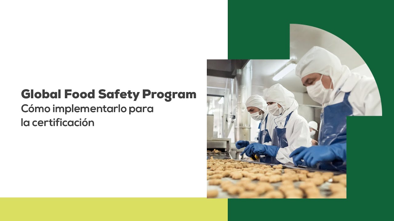 Conferencia: Global Food Safety Program - Cómo implementarlo para la certificación