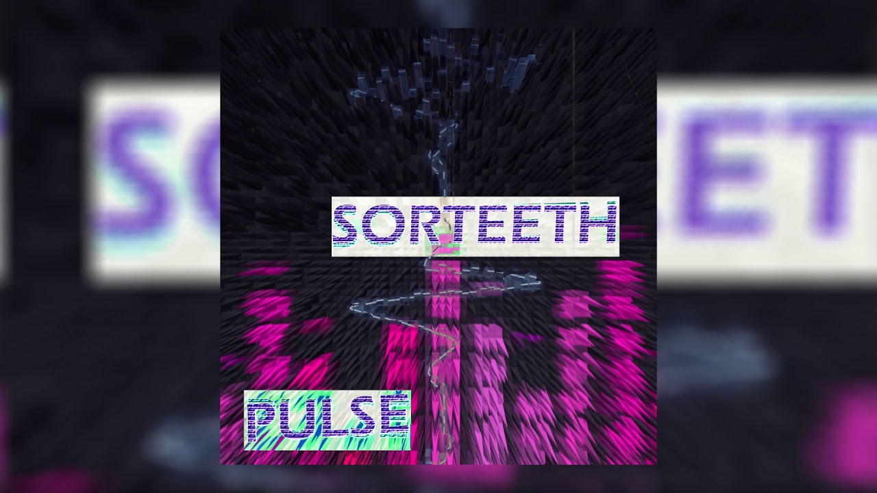 Sorteeth - Pulse