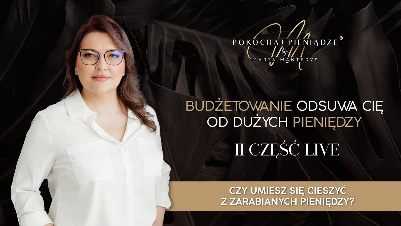 Lekcja 64 - Budżetowanie odsuwa Cię od dużych pieniędzy. Część 2