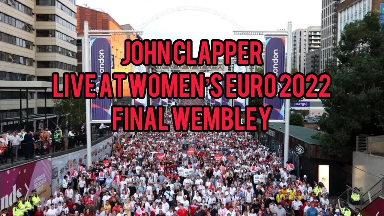 John Clapper - Live at Wembley Euro 2022 Women's Final