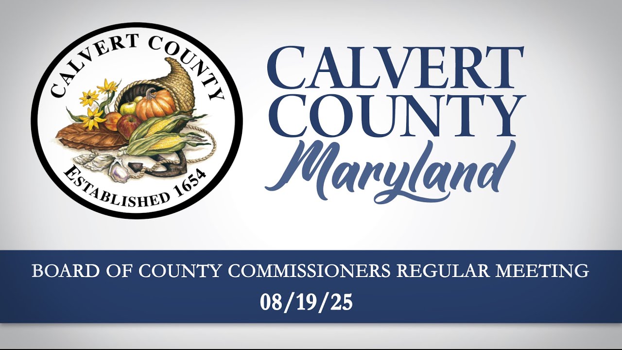 Board of County Commissioners Regular Meeting - Calvert County, MD - Aug. 19, 2025