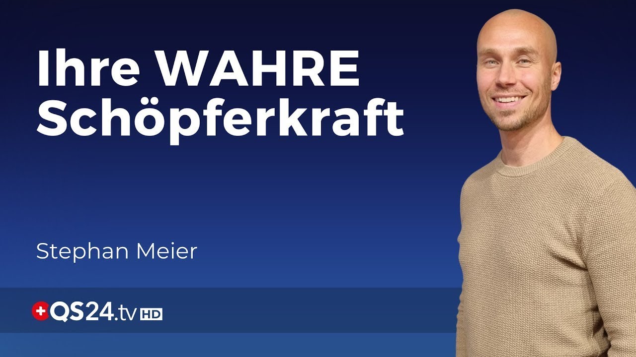 Schöpferkraft entdecken und im Leben integrieren | Stephan Meier | Der Sinn des Lebens | QS24