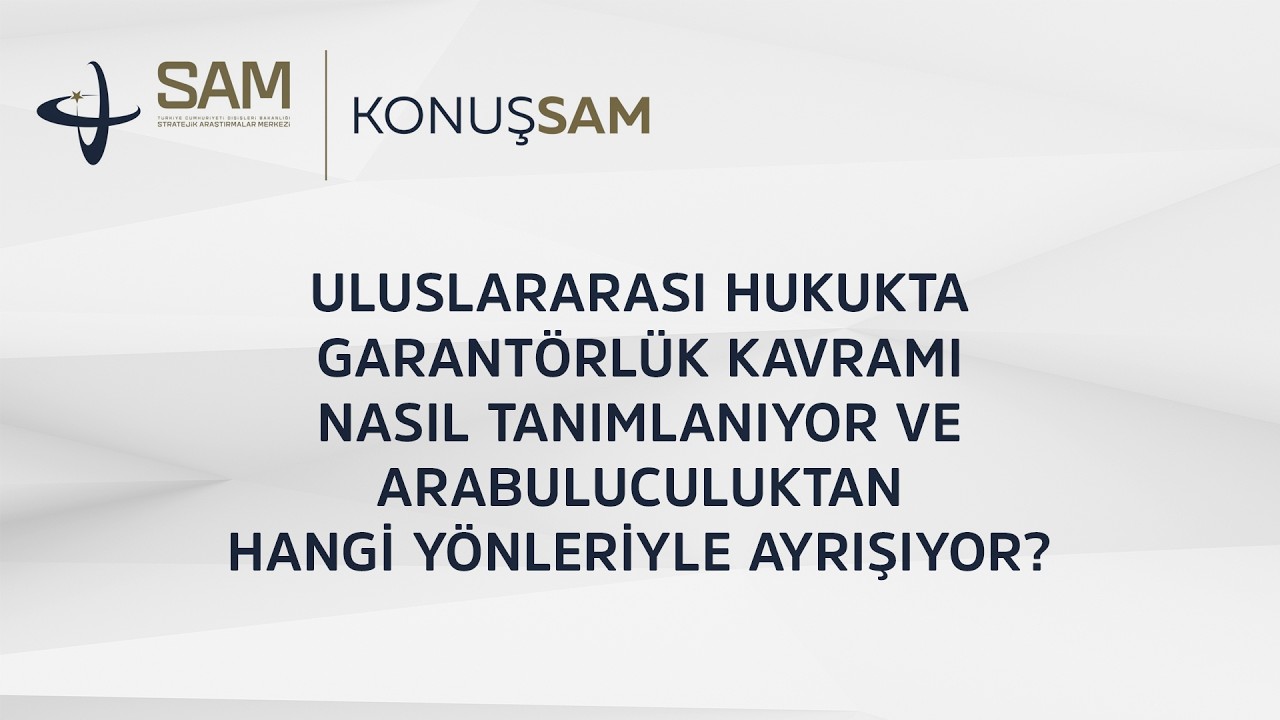 KonuşSAM 5. Bölüm 1. Kısım: Arabuluculuk ve Garantörlük