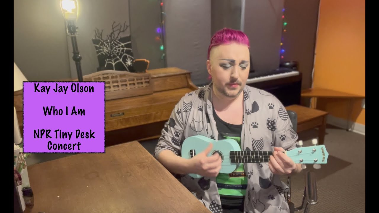 Kay Jay Olson: Who I Am (NPR Tiny Desk Contest 2023)